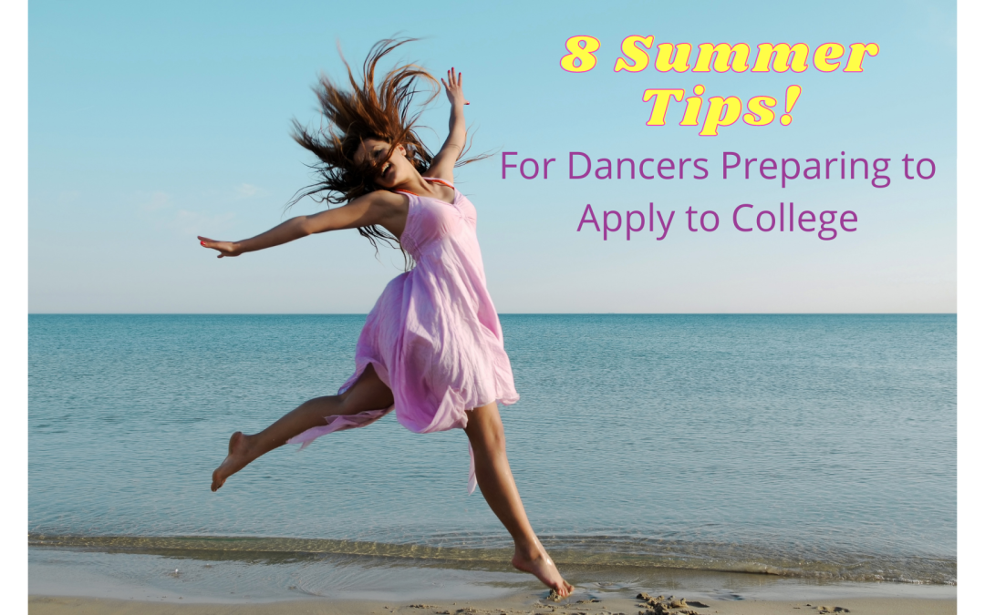 8 Summer Tips for Dancers Preparing to Apply to College